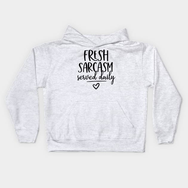 Fresh sarcasm served daily Kids Hoodie by The Reluctant Pepper